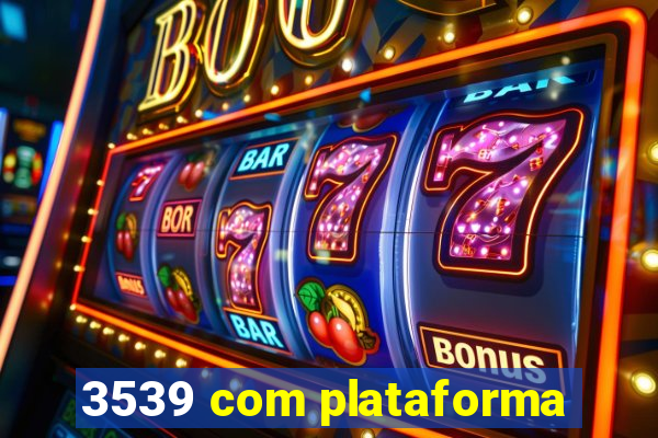 3539 com plataforma